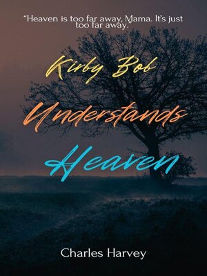 cover image of Kirby Bob Understands Heaven
